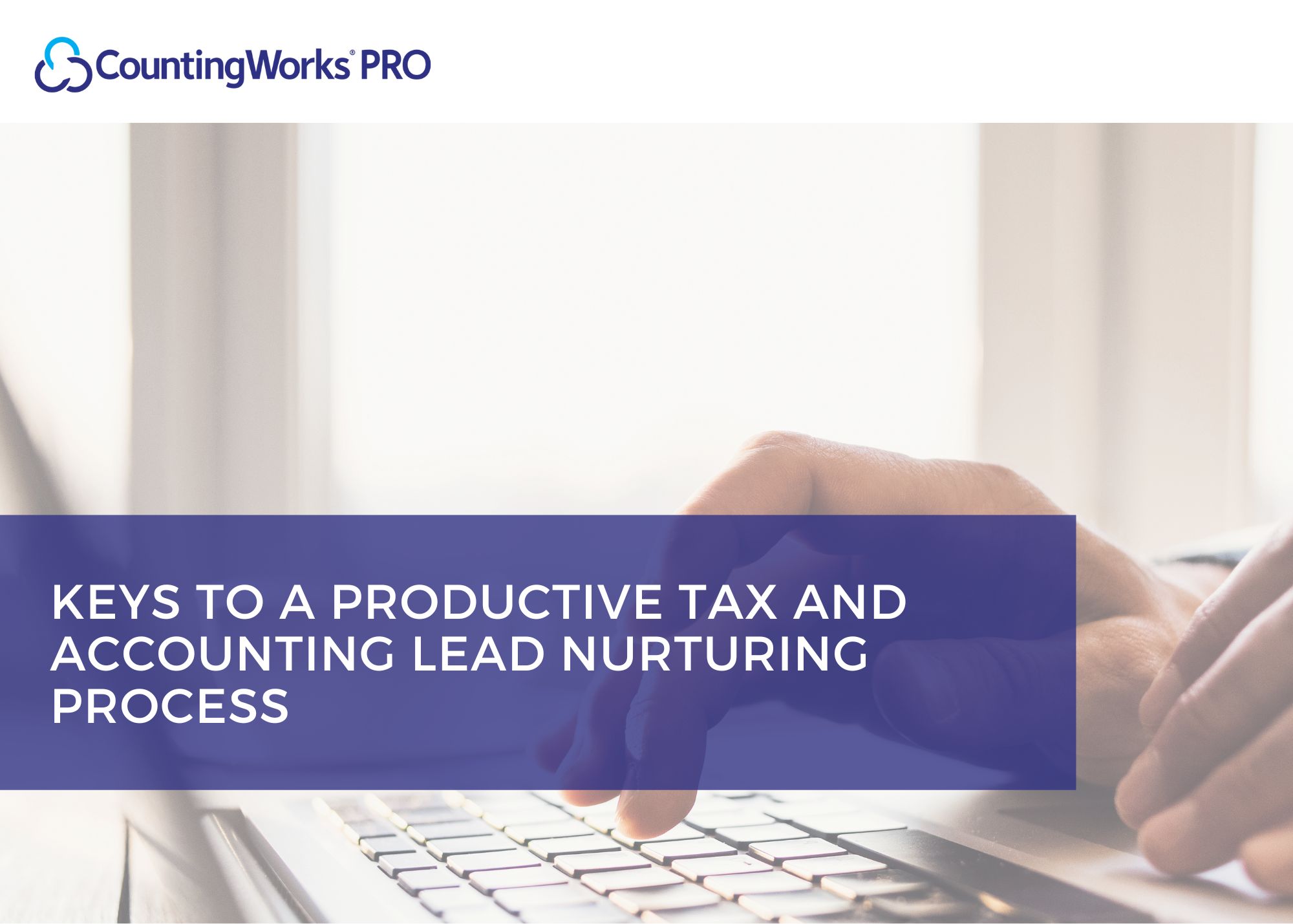 CountingWorks PRO Keys to a Productive Tax and Accounting Lead